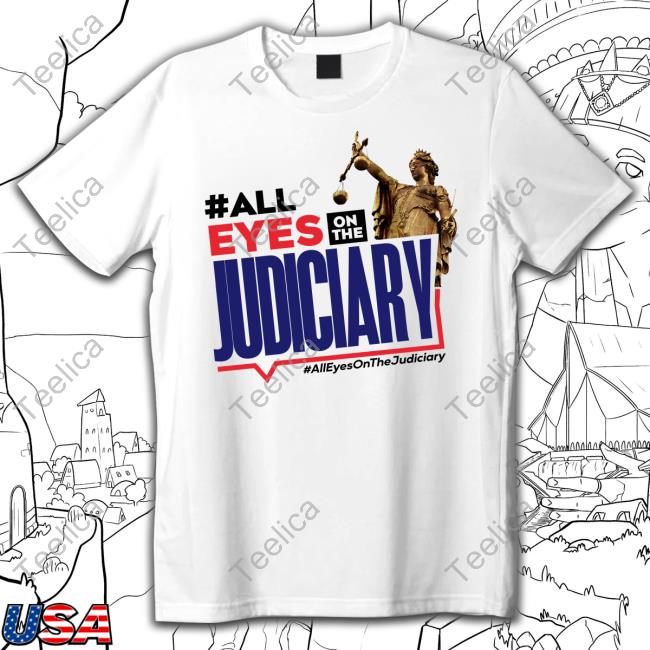 Uc Maxwell Sal All Eyes On The Judiciary #Alleyesonthejudiciary Shirt